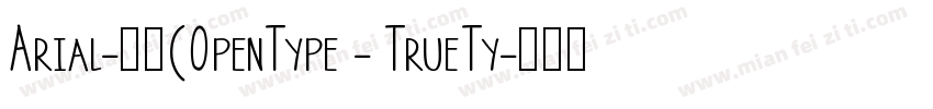 Arial-常规(OpenType - TrueTy字体转换